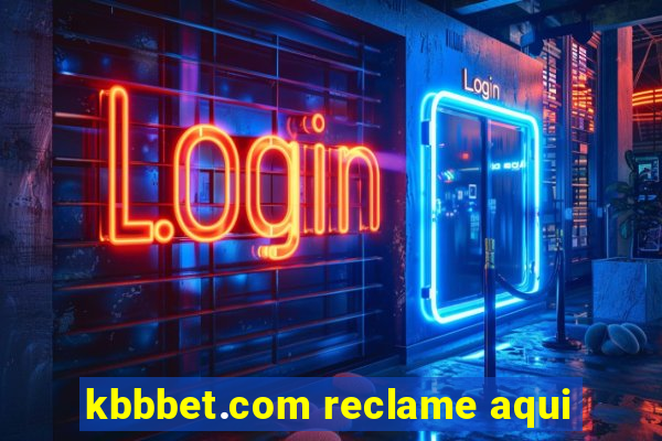 kbbbet.com reclame aqui